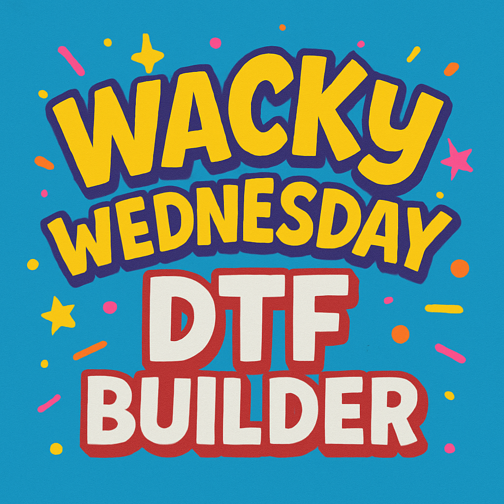 Wacky Wednesday DTF Gang Sheet Builder