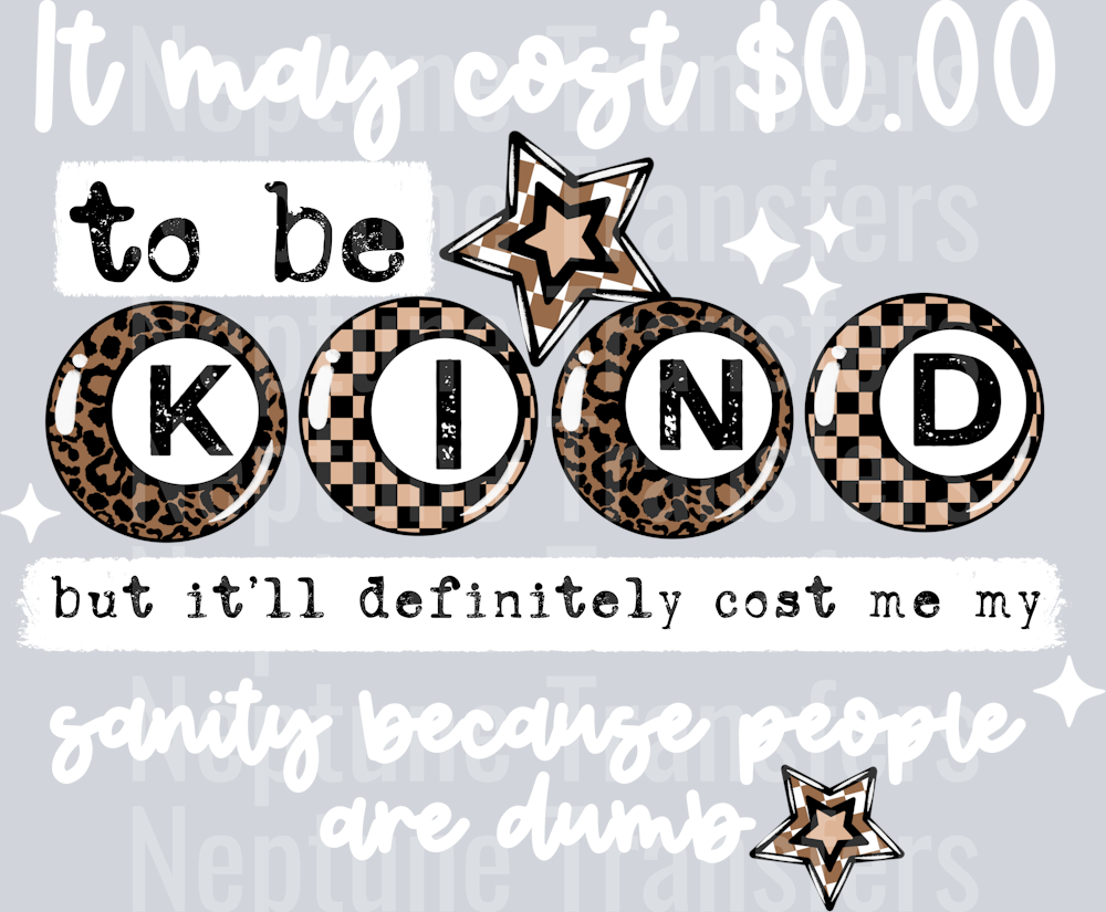 0 DOLLARS TO BE KIND WHITE WORDS