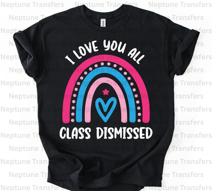 Love You All Class Dismissed Pink Rainbow