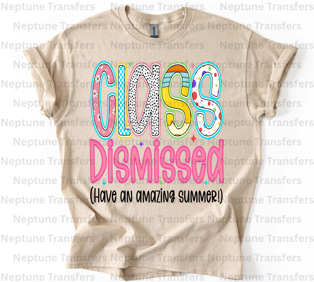 Class Dismissed Have An Amazing Summer