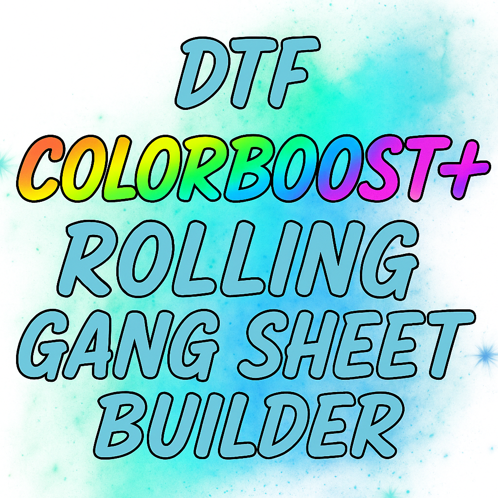 DTF ColorBoost+ Rolling Gang Sheet Builder