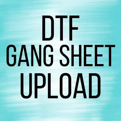 DTF Gang Sheet Upload