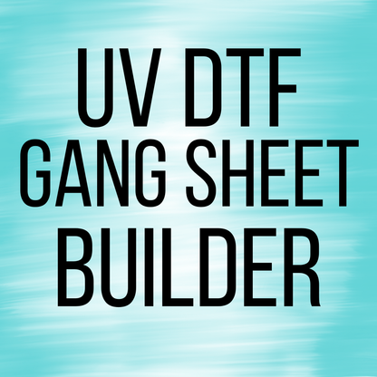 UV DTF Gang Sheet Builder