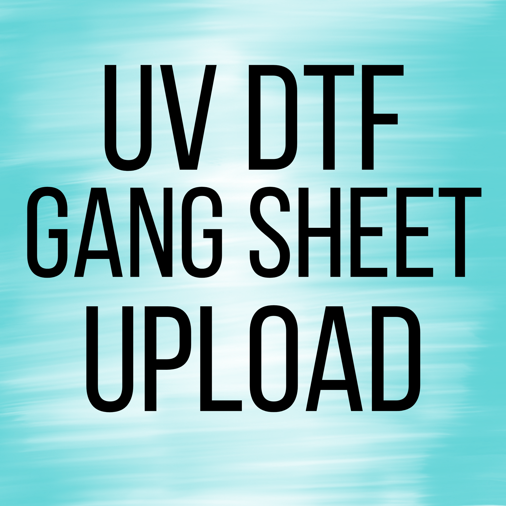 UV DTF Gang Sheet Upload