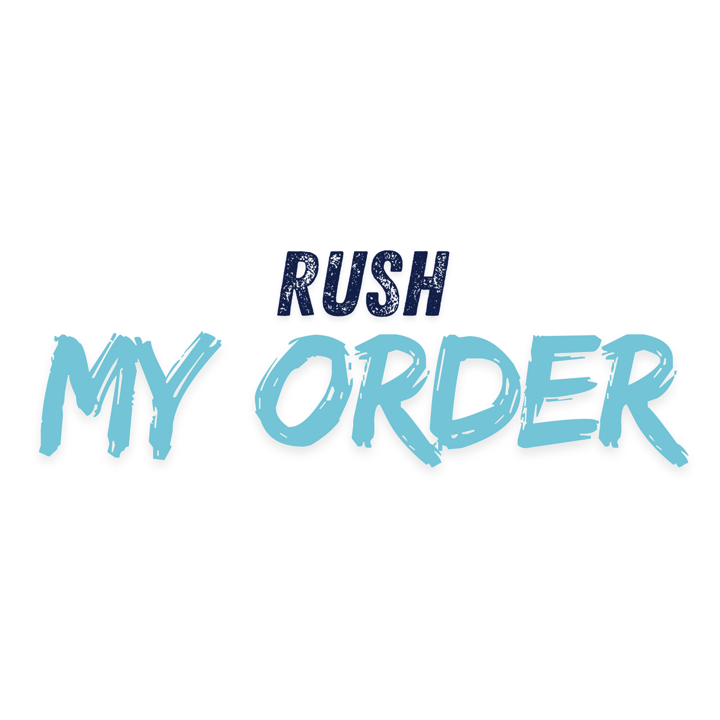 Rush My Order - Same Day - Saturday Rush