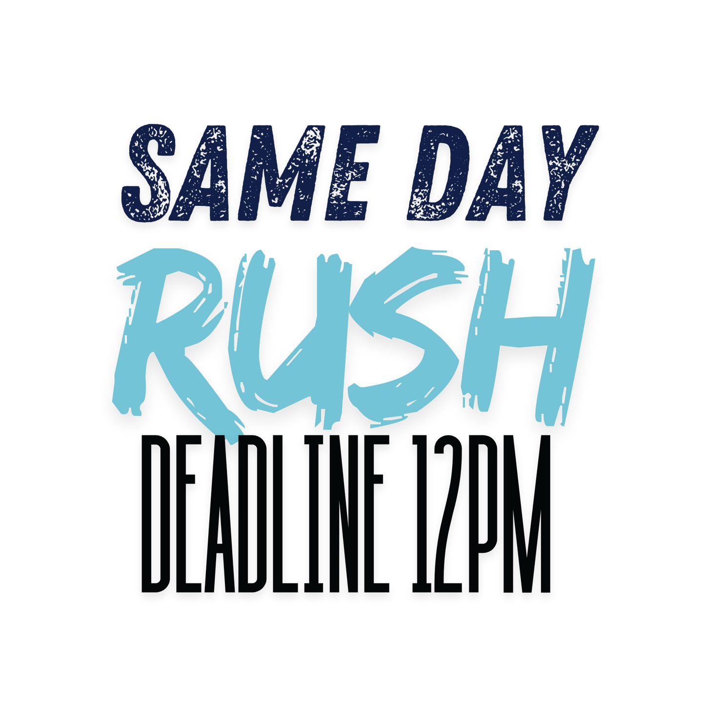 Rush My Order - Same Day - Saturday Rush