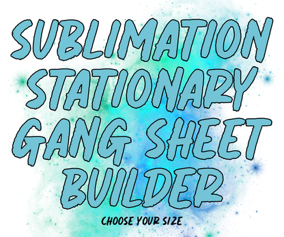 Sublimation Stationary Gang Sheet Builder