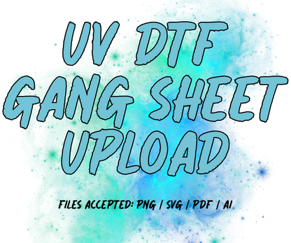 UV DTF Gang Sheet Upload
