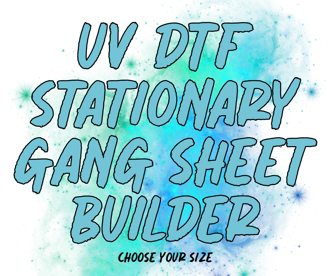 UV DTF Stationary Gang Sheet Builder