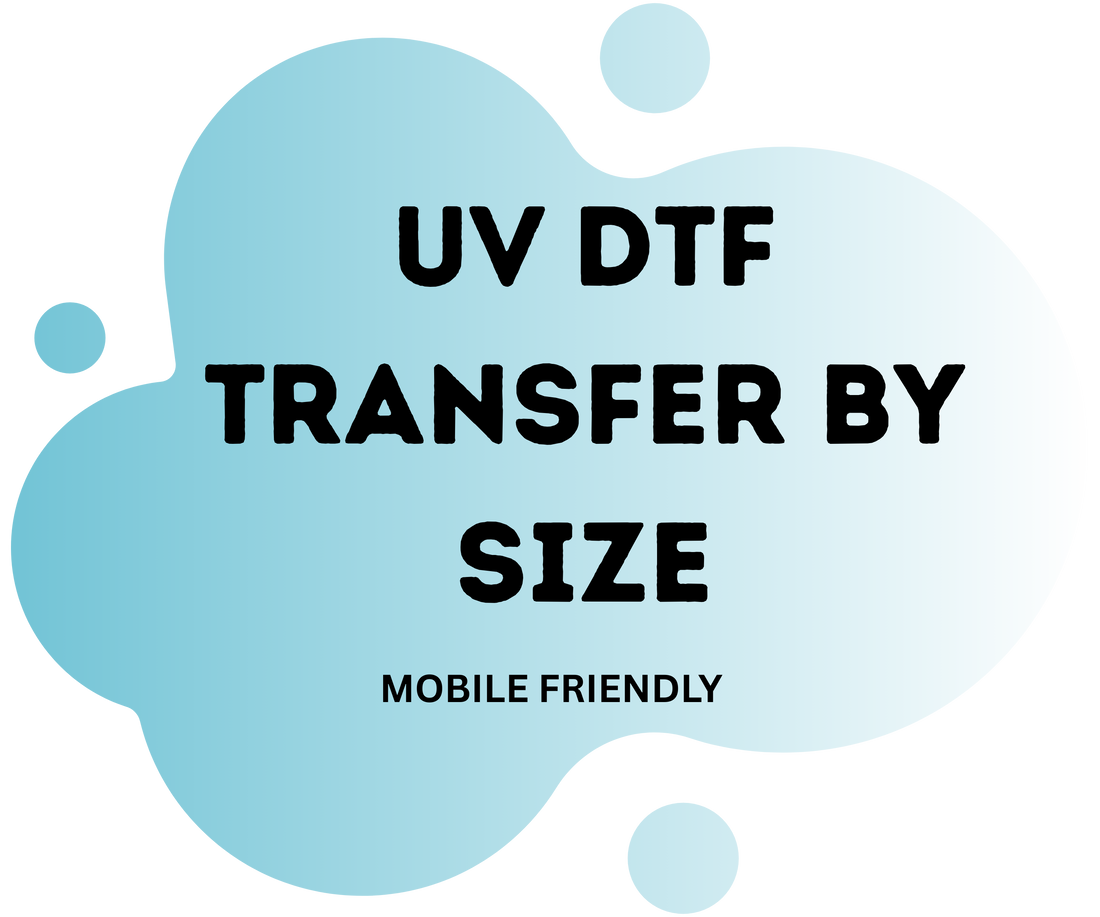 UV DTF Transfer By Size