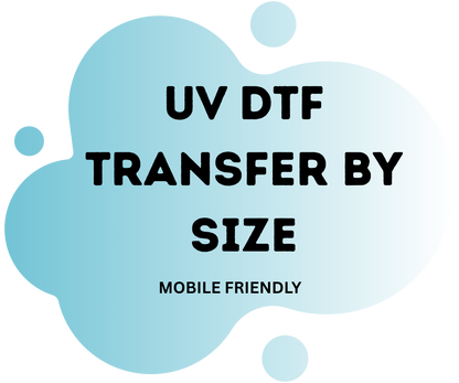 UV DTF Transfer By Size