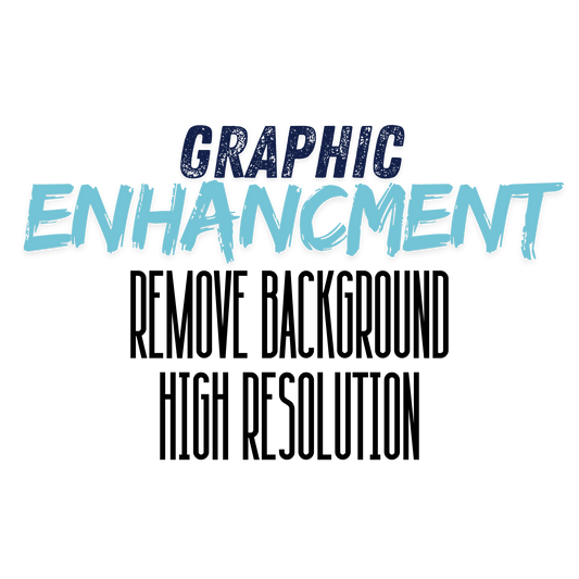 Graphic Enhancement - Remove Background - High Resolution