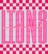 Graphic design featuring the word “LIONS” in tall, bold pink outlined letters with a lighter pink fill. The phrase “pink out” is written in a bright cursive script across the center. The background includes a hot pink and light pink checkerboard pattern on the top and bottom, creating a bold and spirited “Pink Out” theme.