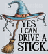Yes I Can Drive A Stick