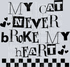 MY CAT NEVER BROKE MY HEART BLACK