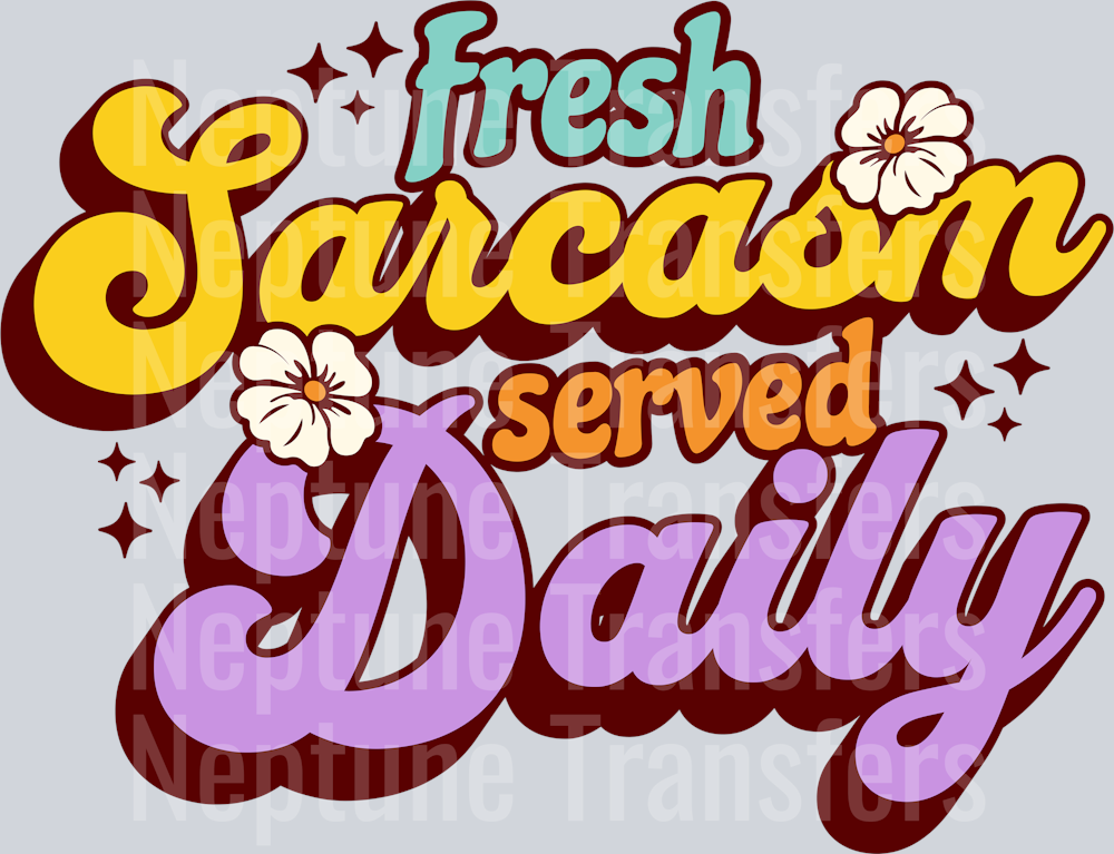 FRESH SARCASM SERVED DAILY