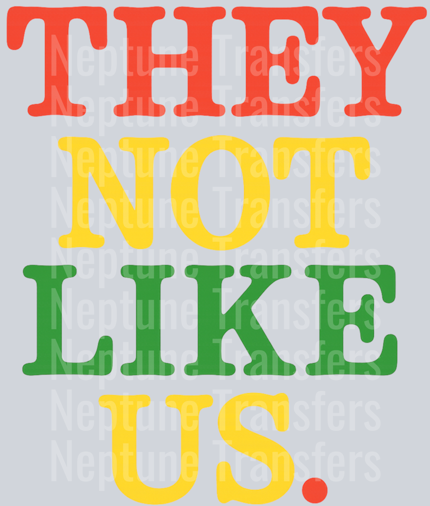 They Not Like Us