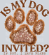 IS MY DOG INVITED