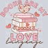 BOOKS ARE MY LOVE LANGUAGE