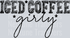 ICED COFFEE GIRLY