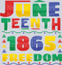 Juneteenth 1865 Freedom