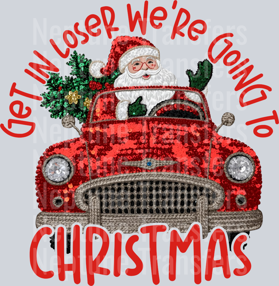 GET IN LOSER WERE GOING TO CHRISTMAS