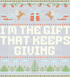 IM THE GIFT THAT KEEPS GIVING
