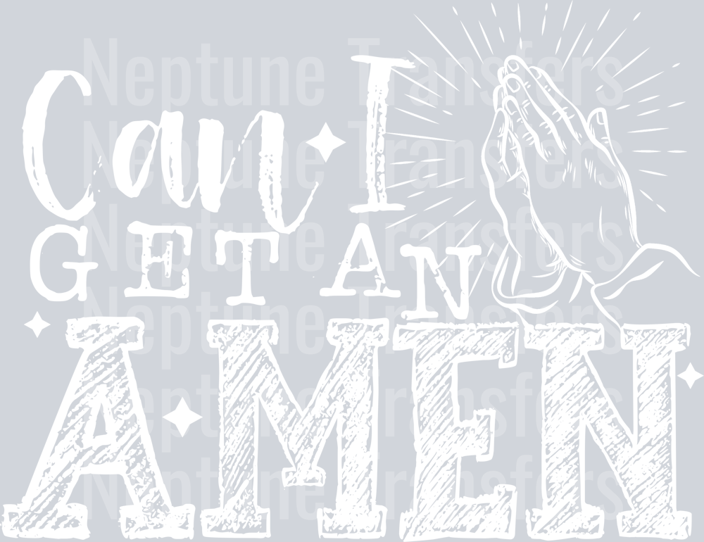 CAN I GET AN AMEN WHITE FONT