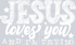 JESUS LOVES YOU AND I&