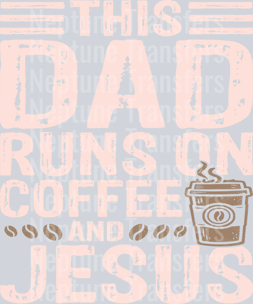This Dad Runs on Coffee and Jesus