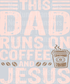 This Dad Runs on Coffee and Jesus