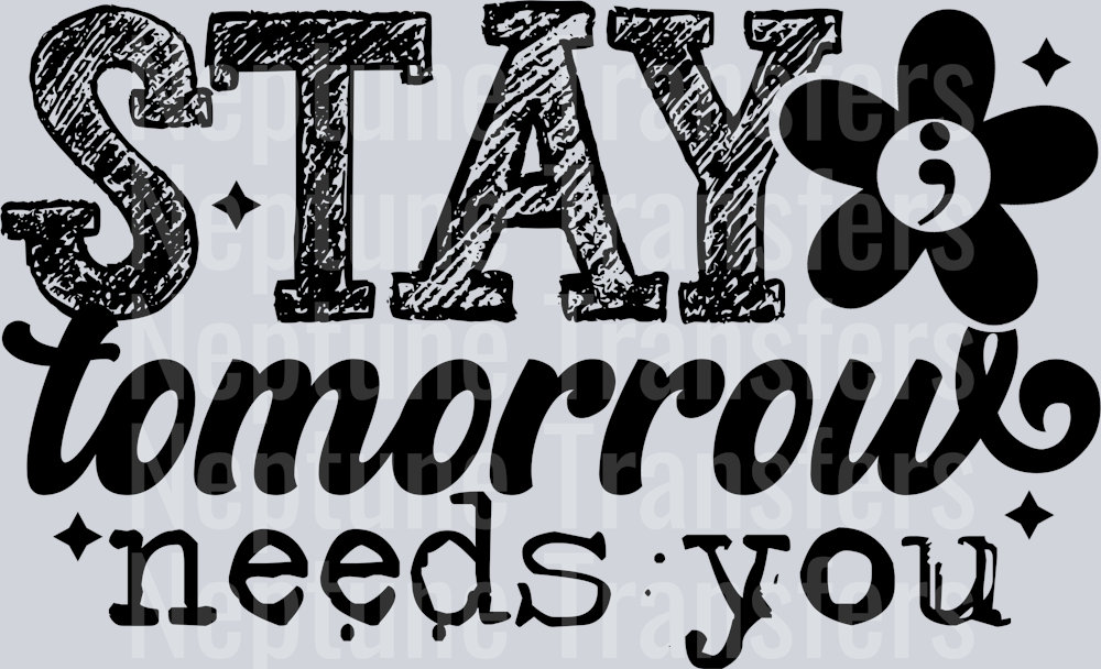 STAY TOMORROW NEEDS YOU