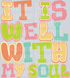 IT IS WELL WITH MY SOUL