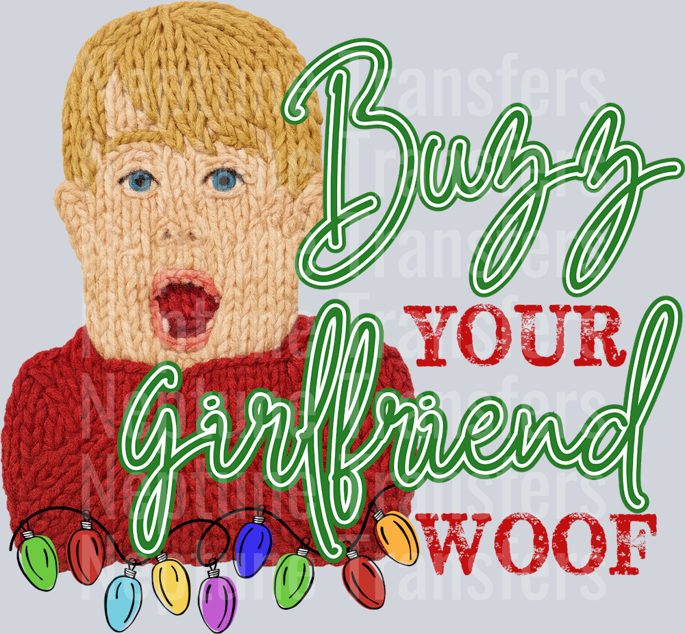 BUZZ YOUR GIRLFRIEND WOOF