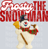 FROSTY THE SNOWMAN