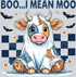Boo I Mean Moo