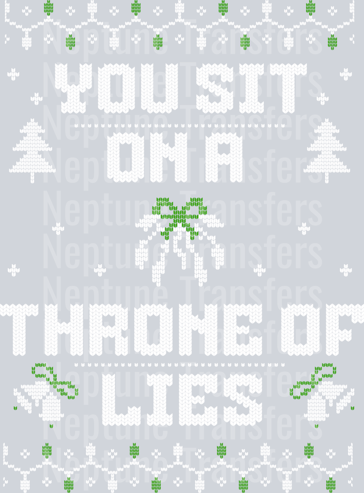 YOU SIT ON A THRONE OF LIES