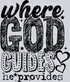 WHERE GOD GUIDES HE PROVIDES