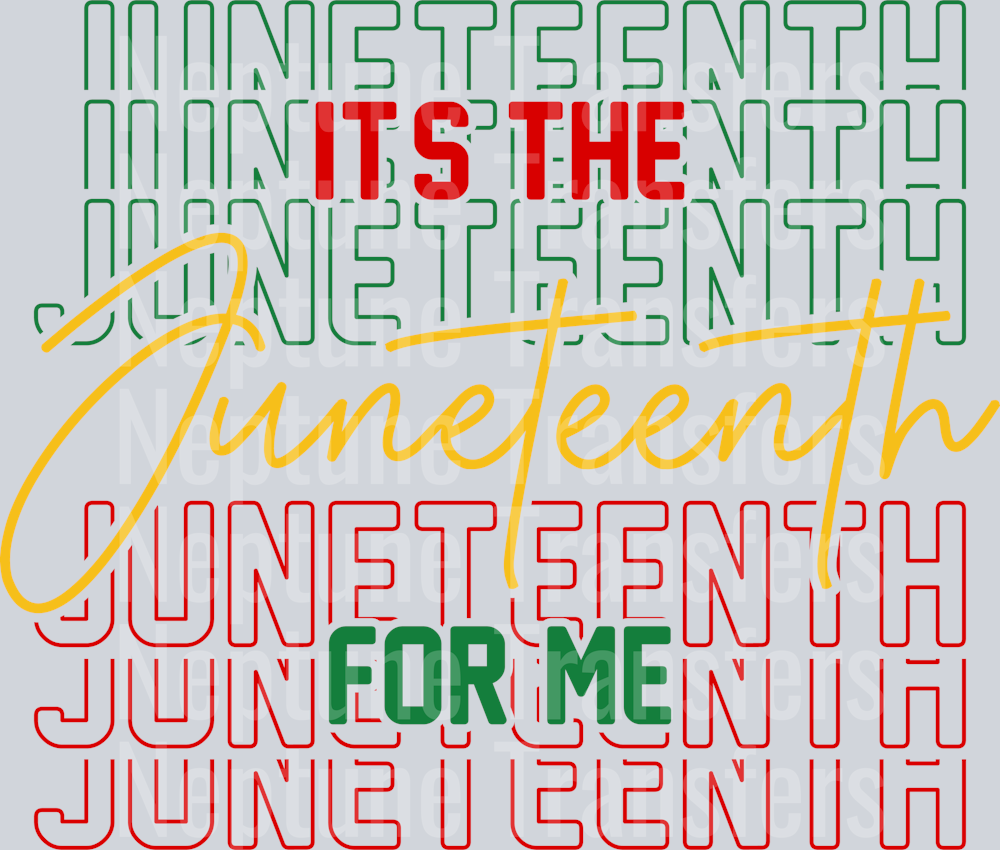 Its the Juneteenth for Me